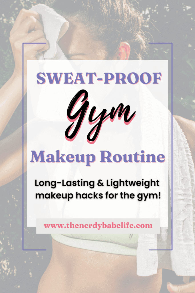 A Pin stating, "sweat-proof gym makeup routine" and a girl in the background wiping sweat from her brow with a towel. 