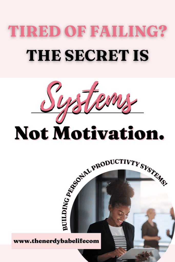 a pin about using systems instead of motivation. 
