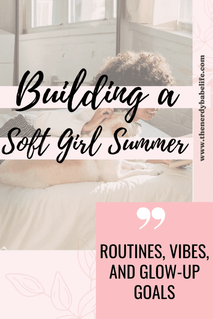 pinterest pin about building a soft girl summer