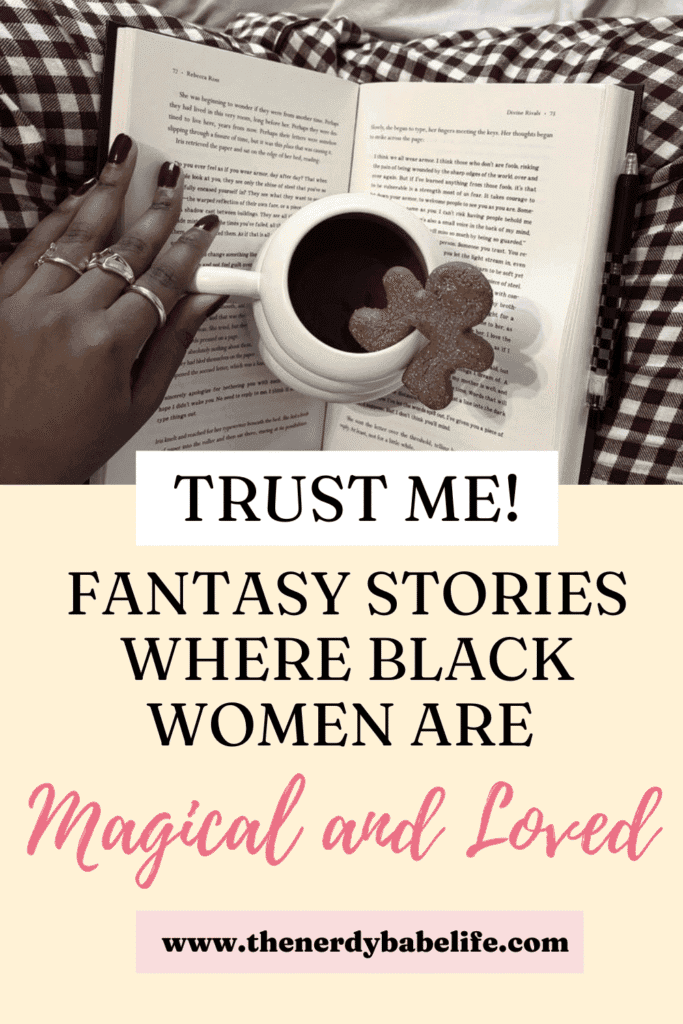 Pinterest Pin saying Fantasy stories where black women are magical and loved