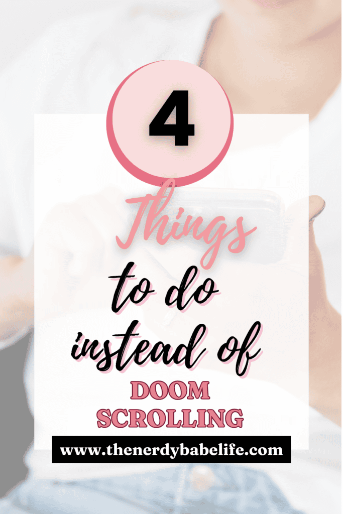 Pinterest Pin about 4 things to do instead of doom scrolling